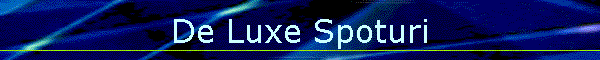 De Luxe Spoturi